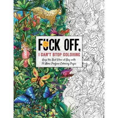 Fuck Off, I Can’t Stop Coloring