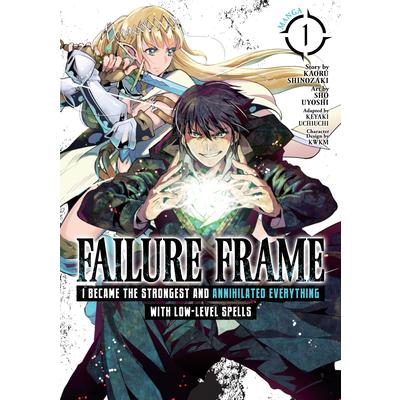 Failure Frame: I Became the Strongest and Annihilated Everything with Low-Level Spells (Manga) Vol. 1