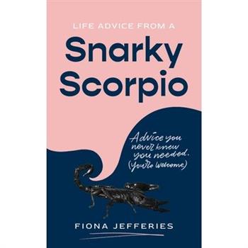Life Advice from a Snarky Scorpio