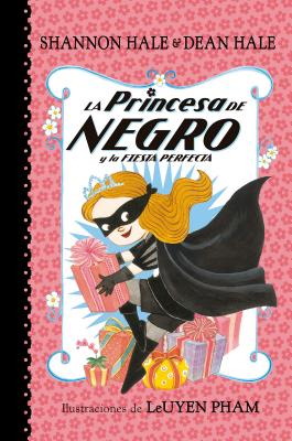 La princesa de negro y la fiesta perfecta / The Princess in Black and the Perfect Princess