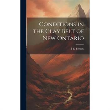 Conditions in the Clay Belt of New Ontario