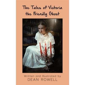 The Tales of Victoria the Friendly Ghost