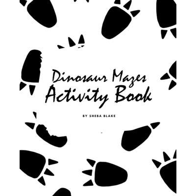 Dinosaur Mazes Activity Book for Children (8x10 Puzzle Book / Activity Book)