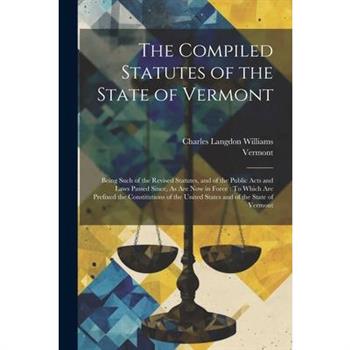 The Compiled Statutes of the State of Vermont