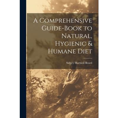 A Comprehensive Guide-book to Natural, Hygienic & Humane Diet | 拾書所