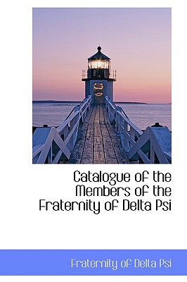 Catalogue of the Members of the Fraternity of Delta Psi
