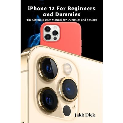 iPhone 12 For Beginners and Dummies