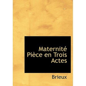 Maternit Pi Ce En Trois Actes