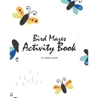 Bird Mazes Activity Book for Children (8x10 Puzzle Book / Activity Book)