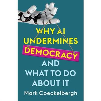 Why AI Undermines Democracy and What to Do about It