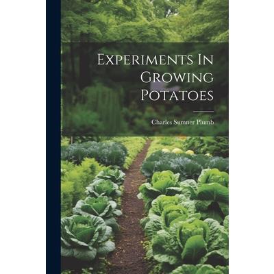 Experiments In Growing Potatoes | 拾書所