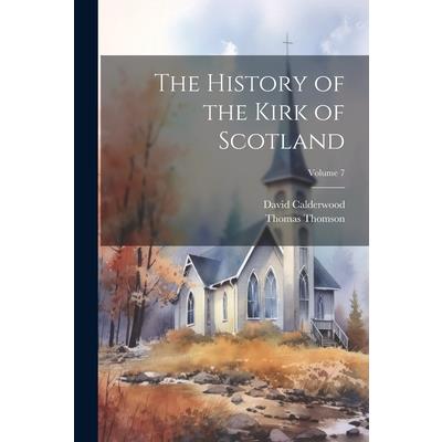 The History of the Kirk of Scotland; Volume 7 | 拾書所