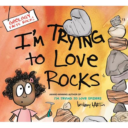 I’m Trying to Love Rocks