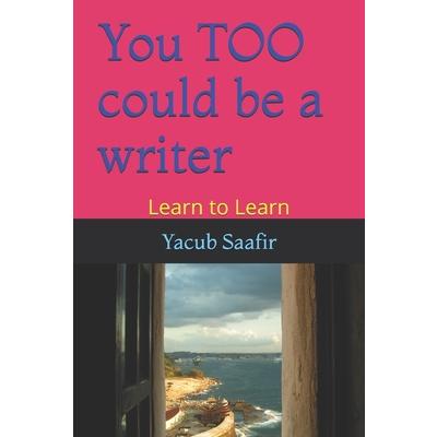 You TOO could be a writer
