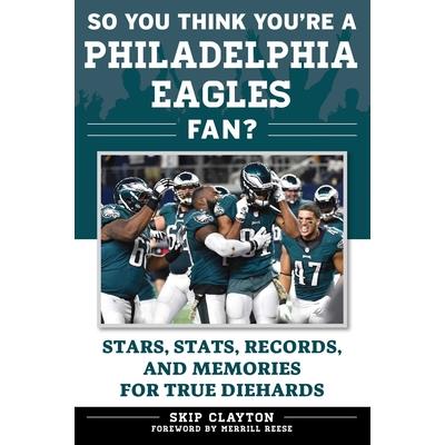 So You Think You’re a Philadelphia Eagles Fan?