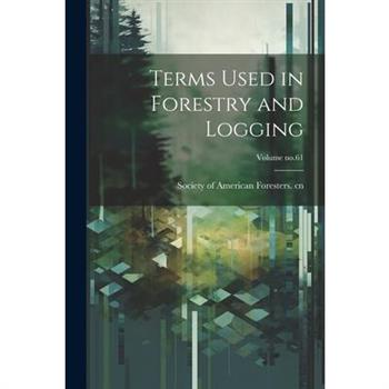 Terms Used in Forestry and Logging; Volume no.61