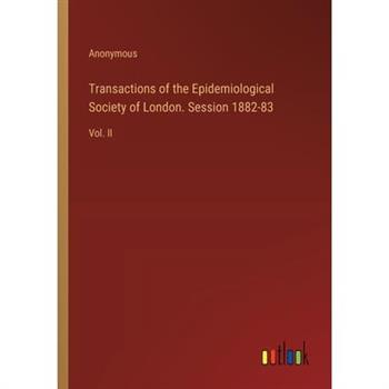 Transactions of the Epidemiological Society of London. Session 1882-83