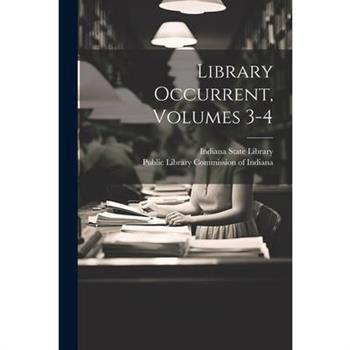 Library Occurrent, Volumes 3-4