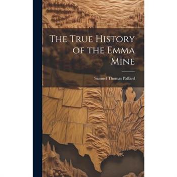 The True History of the Emma Mine