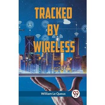 Tracked By Wireless