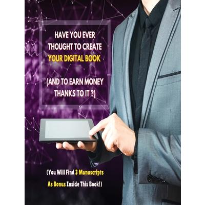 Have You Ever Thought To Create Your Digital Book And To Earn Money Thanks To It? Rigid Cover Version