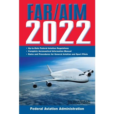Far/Aim 2022: Up-To-Date FAA Regulations / Aeronautical Information Manual