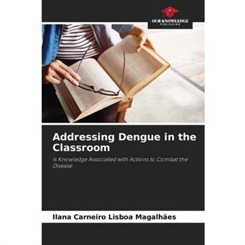 Addressing Dengue in the Classroom