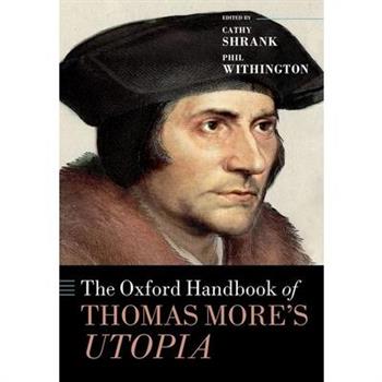 The Oxford Handbook of Thomas More’s Utopia