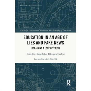 Education in an Age of Lies and Fake News