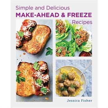 Simple and Delicious Make Ahead and Freeze Recipes