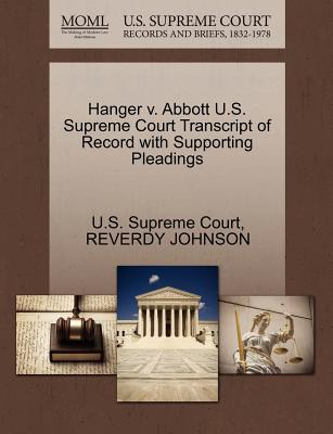 Hanger V. Abbott U.S. Supreme Court Transcript of Record with Supporting Pleadings