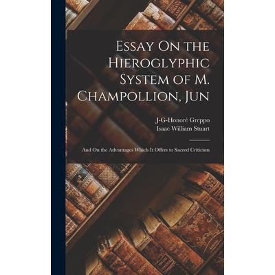 Essay On the Hieroglyphic System of M. Champollion, Jun