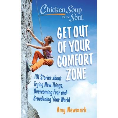 Chicken Soup for the Soul: Get Out of Your Comfort Zone