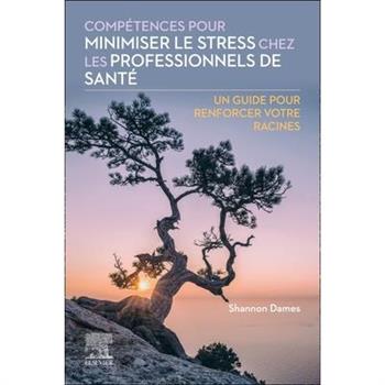 Comp矇tences Pour Minimiser Le Stress Chez Les Professionnels de Sant矇