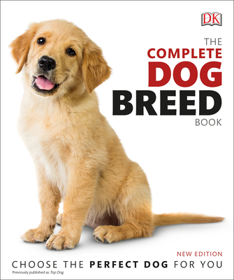 The Complete Dog Breed Book- New Edition