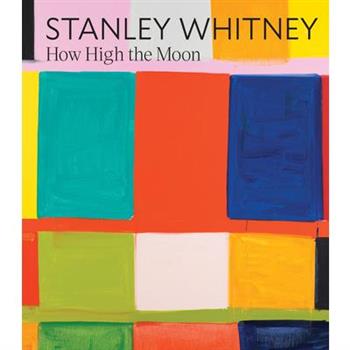 Stanley Whitney: How High the Moon