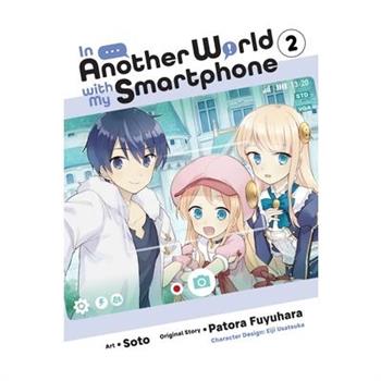 In Another World with My Smartphone, Vol. 2 (Manga)