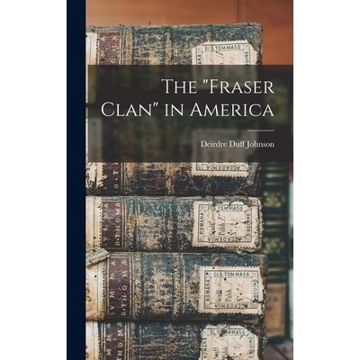 The Fraser Clan in America