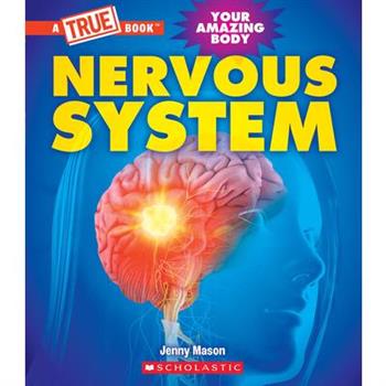 Nervous System (a True Book: Your Amazing Body)