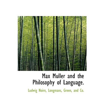 Max Muller and the Philosophy of Language.