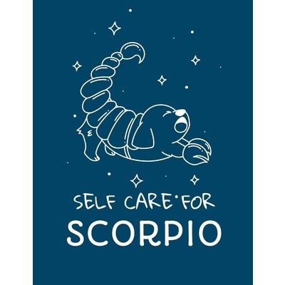 Self Care For ScorpioFor Adults - For Autism Moms - For Nurses - Moms - Teachers - Teens -