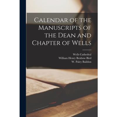 Calendar of the Manuscripts of the Dean and Chapter of Wells