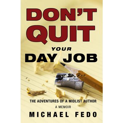 Don’t Quit Your Day Job