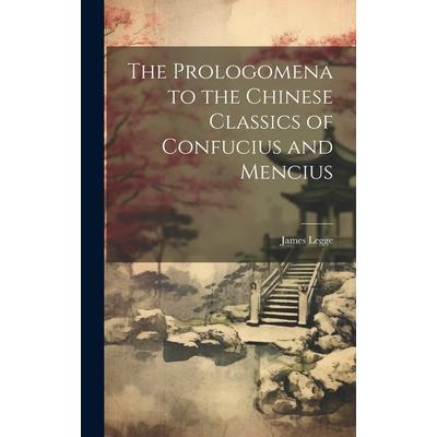 The Prologomena to the Chinese Classics of Confucius and Mencius | 拾書所