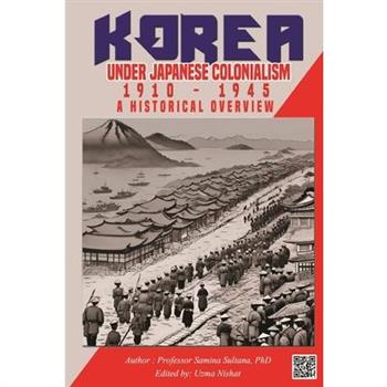 Korea under Japanese Colonialism, 1910-1945