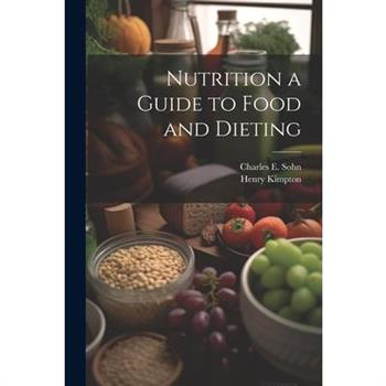 Nutrition a Guide to Food and Dieting