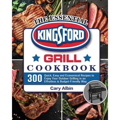 The Essential Kingsford Grill Cookbook