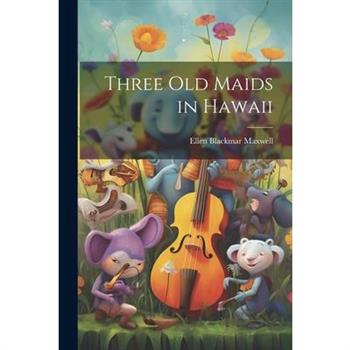 Three Old Maids in Hawaii