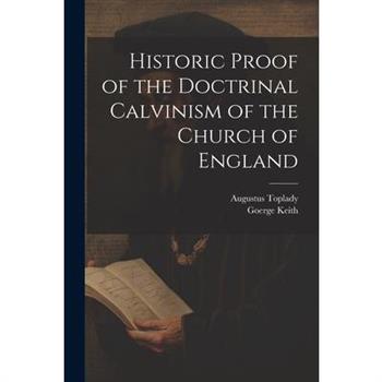 Historic Proof of the Doctrinal Calvinism of the Church of England