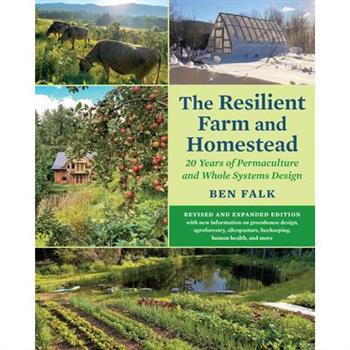 The Resilient Farm and Homestead, Revised and Expanded Edition